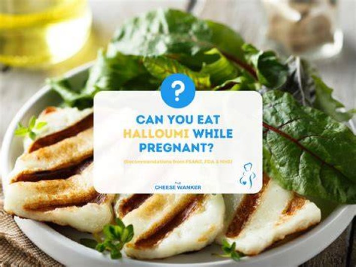 Can I eat halloumi pregnant NHS?