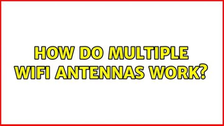 How do multiple WiFi antennas work?