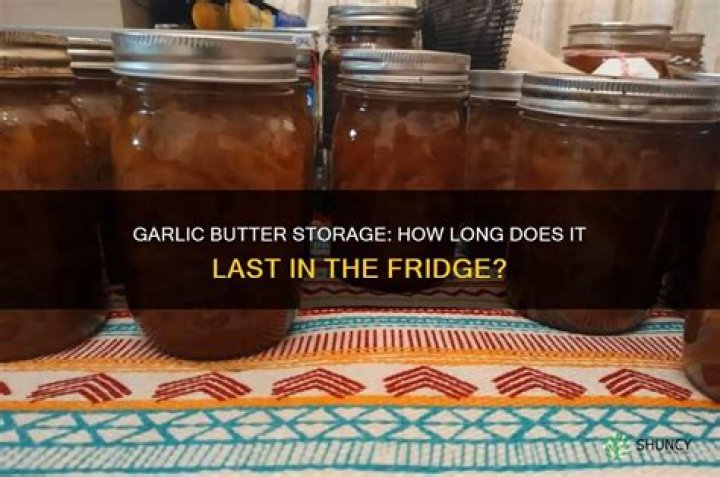 How Long Will homemade garlic butter last in the fridge?
