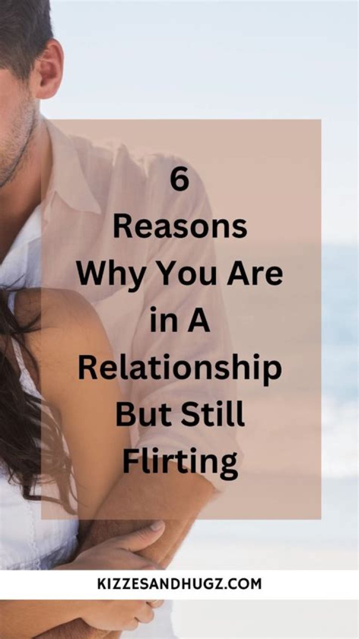 Is it OK to flirt with others while in a relationship?